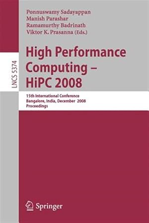 Seller image for High Performance Computing - HiPC 2008 : 15th International Conference, Bangalore, India, December 17-20, 2008, Proceedings for sale by GreatBookPrices