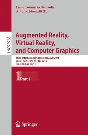 Seller image for Augmented Reality, Virtual Reality, and Computer Graphics : Third International Conference, Avr 2016, Lecce, Italy, June 15-18, 2016. Proceedings for sale by GreatBookPrices