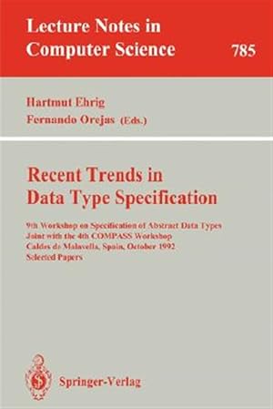 Seller image for Recent Trends in Data Type Specification : 7th Workshop on Specification of Abstract Data Types, Wusterhausen/dosse, Germany, April 17-20, 1990. Proceedings for sale by GreatBookPrices