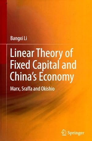 Immagine del venditore per Linear Theory of Fixed Capital and China?s Economy : Marx, Sraffa and Okishio venduto da GreatBookPrices
