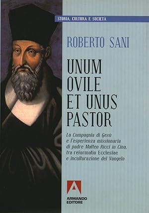 Seller image for Unum ovile et unus pastor La compagnia di Ges� e l'esperienza missionaria di padre Matteo Ricci in Cina tra reformatio Ecclesiae e inculturazione del Vangelo for sale by Di Mano in Mano Soc. Coop