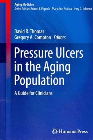 Seller image for Pressure Ulcers in the Aging Population : A Guide for Clinicians for sale by GreatBookPrices