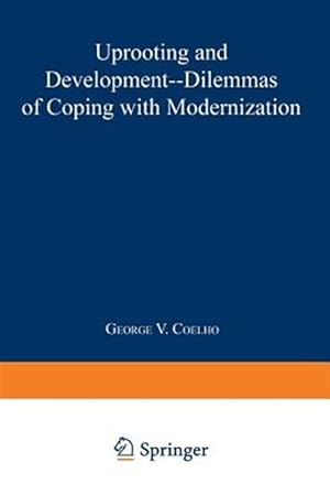 Imagen del vendedor de Uprooting and Development : Dilemmas of Coping With Modernization a la venta por GreatBookPrices
