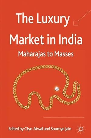 Immagine del venditore per Luxury Market in India : Maharajas to Masses venduto da GreatBookPrices