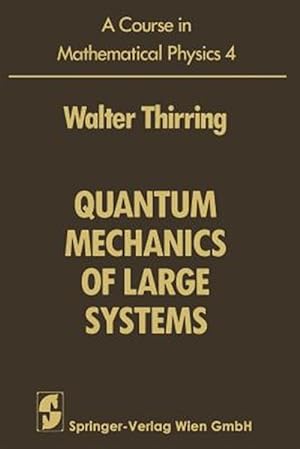 Bild des Verkufers fr Course in Mathematical Physics : Quantum Mechanics of Large Systems zum Verkauf von GreatBookPrices
