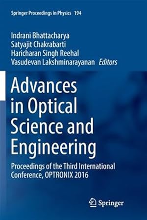 Seller image for Advances in Optical Science and Engineering : Proceedings of the Third International Conference, Optronix 2016 for sale by GreatBookPrices