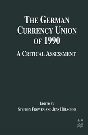 Immagine del venditore per German Currency Union of 1990 : A Critical Assessment venduto da GreatBookPrices