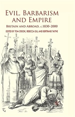 Seller image for Evil, Barbarism and Empire : Britain and Abroad C.1830 - 2000 for sale by GreatBookPrices