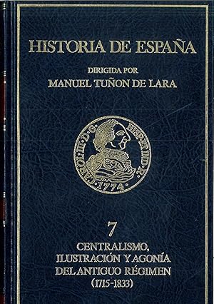 Imagen del vendedor de Historia de Espaa Tomo VII: Centralismo, ilustracion y agonia a la venta por Papel y Letras