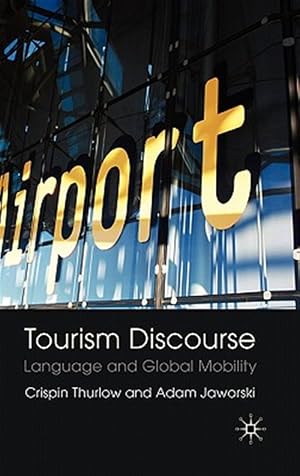 Immagine del venditore per Tourism Discourse : Language and Global Mobility venduto da GreatBookPrices