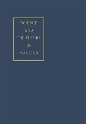 Seller image for Science and the Future of Mankind for sale by GreatBookPrices