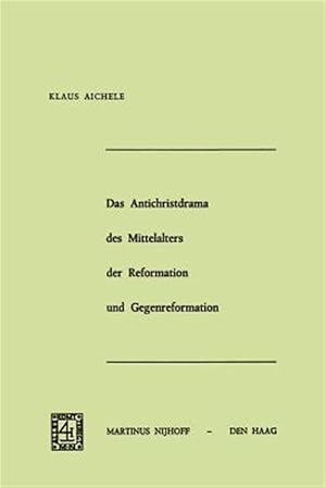 Immagine del venditore per Antichristdrama Des Mittelalters Der Reformation Und Gegenreformation/ Antichrist Drama of the Middle Ages, the Reformation and Counter Reformation -Language: German venduto da GreatBookPrices