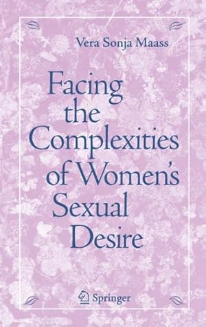 Immagine del venditore per Facing the Complexities of Women's Sexual Desire venduto da GreatBookPrices