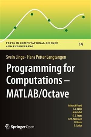 Imagen del vendedor de Programming for Computations - Matlab/Octave : A Gentle Introduction to Numerical Simulations With Matlab/Octave a la venta por GreatBookPrices