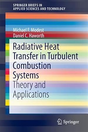 Immagine del venditore per Radiative Heat Transfer in Turbulent Combustion Systems : Theory and Applications venduto da GreatBookPrices