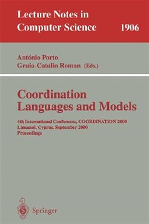 Immagine del venditore per Coordination Languages and Models : 4th International Conference, Coordination 2000, Limassol, Cyprus, September 11-13, 2000 : Proceedings venduto da GreatBookPrices