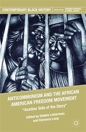 Imagen del vendedor de Anticommunism and the African American Freedom Movement : Another Side of the Story a la venta por GreatBookPrices