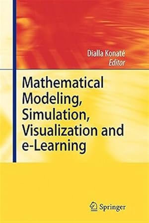 Seller image for Mathematical Modeling, Simulation, Visualization and E-learning : Proceedings of an International Workshop Held at Rockefeller Foundation's Bellagio Conference Center, Milan, Italy, 2006 for sale by GreatBookPrices