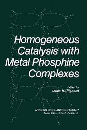 Immagine del venditore per Homogeneous Catalysis With Metal Phosphine Complexes venduto da GreatBookPrices