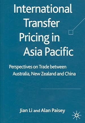 Seller image for International Transfer Pricing in Asia Pacific : Perspectives on Trade Between Australia, New Zealand And China for sale by GreatBookPrices