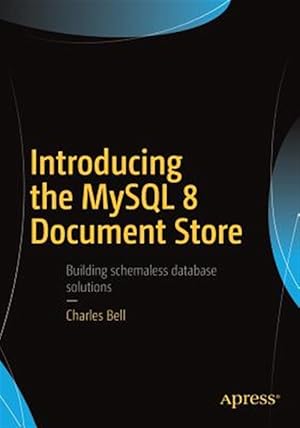 Imagen del vendedor de Introducing the MYSQL 8 Document Store a la venta por GreatBookPrices