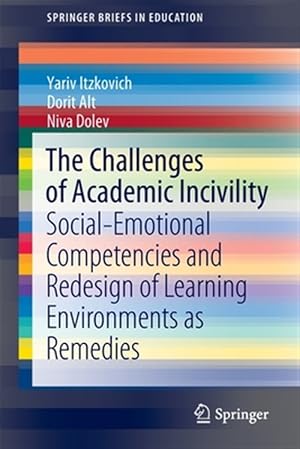 Seller image for Challenges of Academic Incivility : Social-Emotional Competencies and Redesign of Learning Environments As Remedies for sale by GreatBookPrices