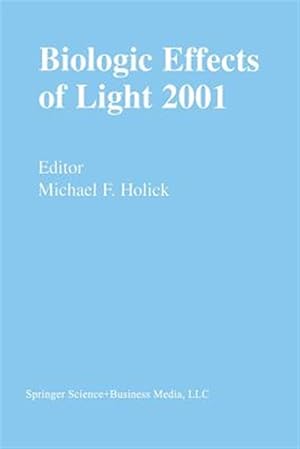 Bild des Verk�ufers f�r Biologic Effects of Light 2001 : Proceedings of a Symposium Boston, Massachusetts June 16?18, 2001 zum Verkauf von GreatBookPrices