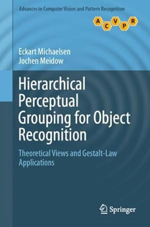 Immagine del venditore per Hierarchical Perceptual Grouping for Object Recognition : Theoretical Views and Gestalt-law Applications venduto da GreatBookPrices