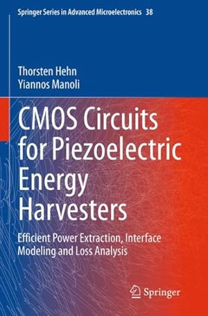 Bild des Verkufers fr Cmos Circuits for Piezoelectric Energy Harvesters : Efficient Power Extraction, Interface Modeling and Loss Analysis zum Verkauf von GreatBookPrices