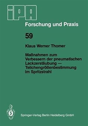 Imagen del vendedor de Massnahmen Zum Verbessern Der Pneumatischen Lackzerst�ubung ? Teilchengr�ssenbestimmung Im Spritzstrahl -Language: german a la venta por GreatBookPrices