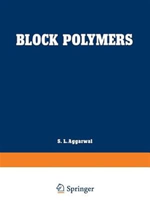 Immagine del venditore per Block Polymers : Proceedings of the Symposium on Block Polymers at the Meeting of the American Chemical Society in New York City in September 1969 venduto da GreatBookPrices