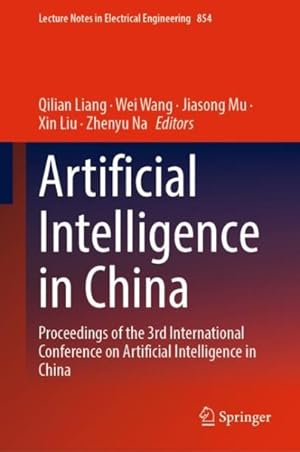Imagen del vendedor de Artificial Intelligence in China : Proceedings of the 3rd International Conference on Artificial Intelligence in China a la venta por GreatBookPrices