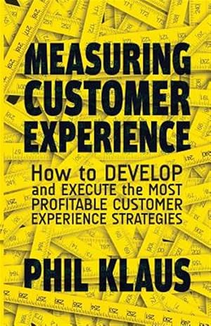 Immagine del venditore per Measuring Customer Experience : How to Develop and Execute the Most Profitable Customer Experience Strategies venduto da GreatBookPrices