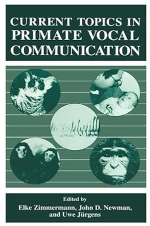 Immagine del venditore per Current Topics in Primate Vocal Communication : Proceedings of the XIV Congress of the International Primatological Society Held in Strasbourg, Franc venduto da GreatBookPrices