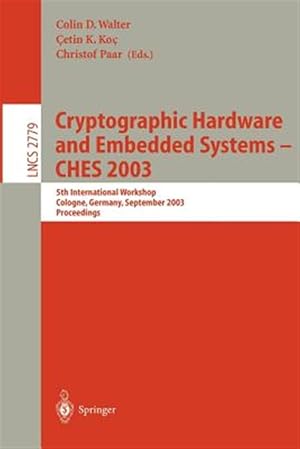 Seller image for Cryptographic Hardware and Embedded System, Ches 2003 : 5th International Workshop, Cologne, Germany, September 8-10, 2003 : Proceedings for sale by GreatBookPrices