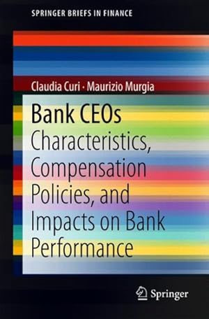 Immagine del venditore per Bank Ceos : Characteristics, Compensation Policies, and Impacts on Bank Performance venduto da GreatBookPrices