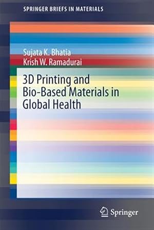 Immagine del venditore per 3D Printing and Bio-Based Materials in Global Health : An Interventional Approach to the Global Burden of Surgical Disease in Low-and Middle-Income Countries venduto da GreatBookPrices