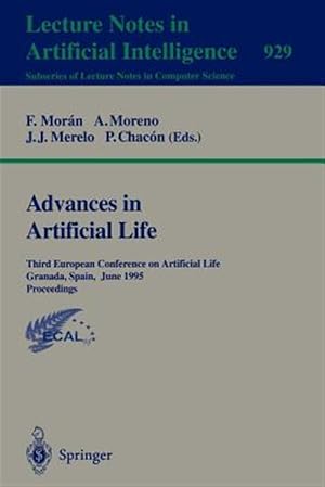 Imagen del vendedor de Advances in Artificial Life : Third European Conference on Artificial Life, Granada, Spain, June 4-6, 1995 : Proceedings a la venta por GreatBookPrices