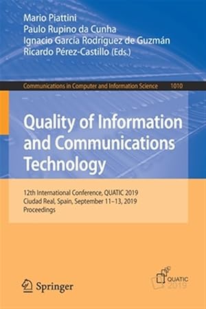 Seller image for Quality of Information and Communications Technology : 12th International Conference, Quatic 2019, Ciudad Real, Spain, September 11?13, 2019, Proceedings for sale by GreatBookPrices