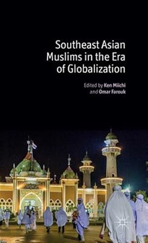 Bild des Verk�ufers f�r Southeast Asian Muslims in the Era of Globalization zum Verkauf von GreatBookPrices