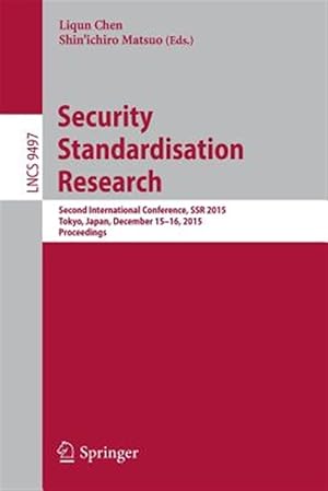 Seller image for Security Standardisation Research : Second International Conference, Proceedings for sale by GreatBookPrices