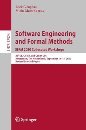 Imagen del vendedor de Software Engineering and Formal Methods. Sefm 2020 Collocated Workshops : Asyde, Cifma, and Cosim-cps, Amsterdam, the Netherlands, September 14?15, 2020, Revised Selected Papers a la venta por GreatBookPrices