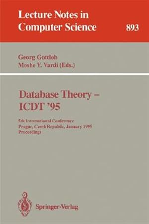 Imagen del vendedor de Database Theory - Icdt '95 : 5th International Conference, Prague, Czech Republic, January 11 - 13, 1995. Proceedings a la venta por GreatBookPrices
