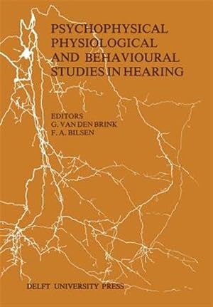 Seller image for Psychophysical, Physiological and Behavioural Studies in Hearing : Proceedings of the 5th International Symposium on Hearing Noordwijkerhout, the Netherlands April, 8-12, 1980 for sale by GreatBookPrices