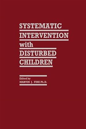Imagen del vendedor de Systematic Intervention With Disturbed Children a la venta por GreatBookPrices