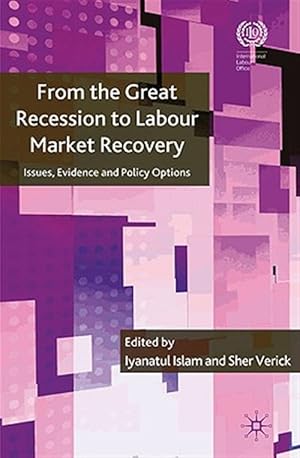 Imagen del vendedor de From the Great Recession to Labour Market Recovery : Issues, Evidence and Policy Options a la venta por GreatBookPrices