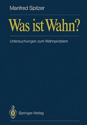 Bild des Verk�ufers f�r Was Ist Wahn? : Untersuchungen Zum Wahnproblem -Language: German zum Verkauf von GreatBookPrices
