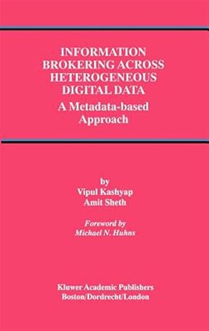 Immagine del venditore per Information Brokering Across Heterogeneous Digital Data : A Metadata-Based Approach venduto da GreatBookPrices