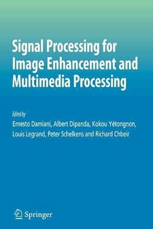 Imagen del vendedor de Signal Processing for Image Enhancement and Multimedia Processing a la venta por GreatBookPrices