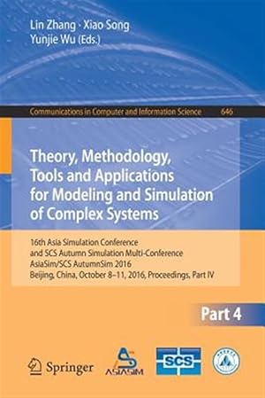Immagine del venditore per Theory, Methodology, Tools and Applications for Modeling and Simulation of Complex Systems : 16th Asia Simulation Conference and Scs Autumn Simulation Multi-conference, Asiasim/Scs Autumnsim 2016, Beijing, China, October 8-11, 2016, Proceedings, Part IV venduto da GreatBookPrices